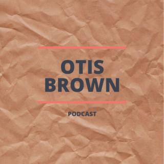 Otis Brown's Podcast