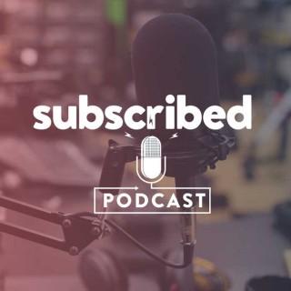Subscribed Podcast