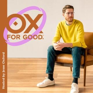 OX FOR GOOD with Jesse Oxford