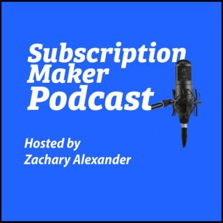 Subscription Maker Podcast