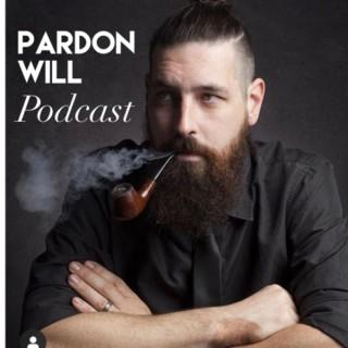 Pardon Will Podcast