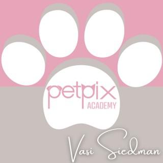 PETPIX ACADEMY with Vasi Siedman