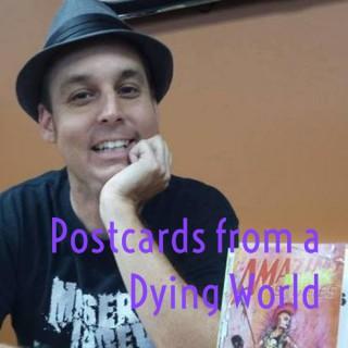 Postcards from a Dying World