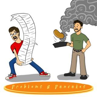 Problems & Pancakes