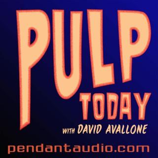 Pulp Today w/ David Avallone