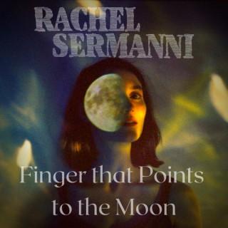 Rachel Sermanni's Finger That Points to the Moon