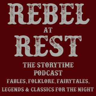 Rebel At Rest The Storytime Podcast