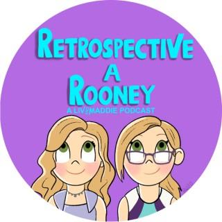Retrospective-a-Rooney: A Liv and Maddie Podcast