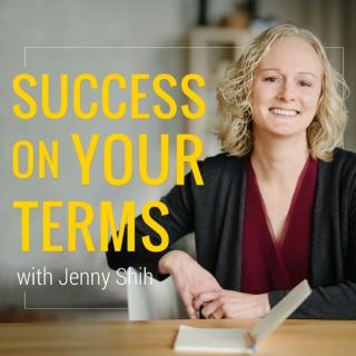 Success On Your Terms with Jenny Shih