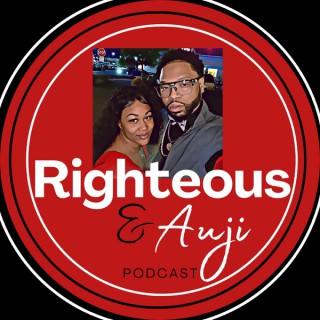 Righteous & Auji Podcast