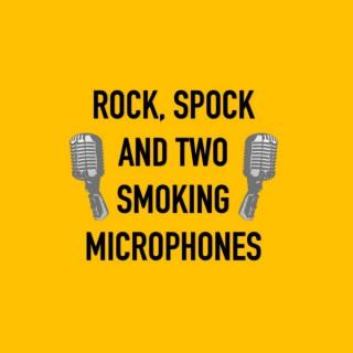 Rock, Spock and Two Smoking Microphones