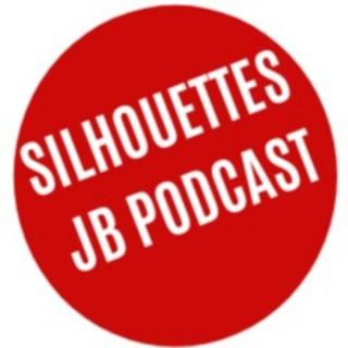 Silhouettes JB Podcast