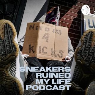SneakersRuinedMyLife Podcast