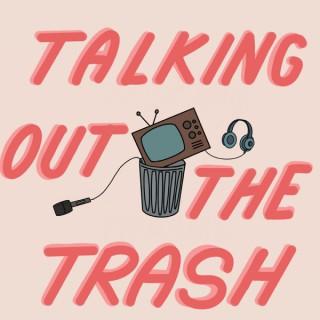 Talking Out The Trash
