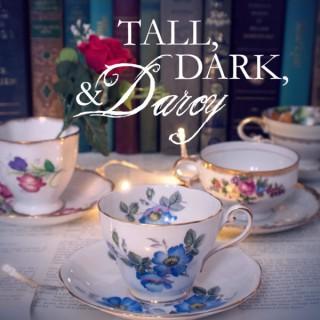 Tall, Dark, & Darcy