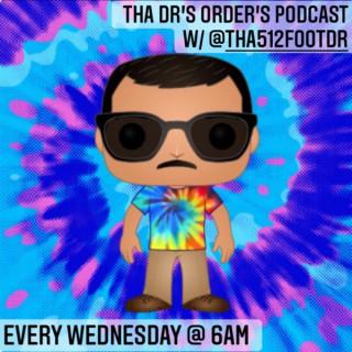 THA DR'S ORDERS PODCAST WITH @THA512FOOTDR