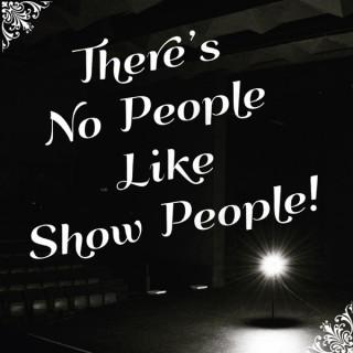 There's No People Like Show People