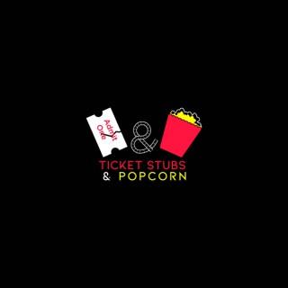 The Ticket Stubs & Popcorn Podcast