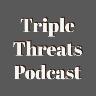 Triple Threats Podcast