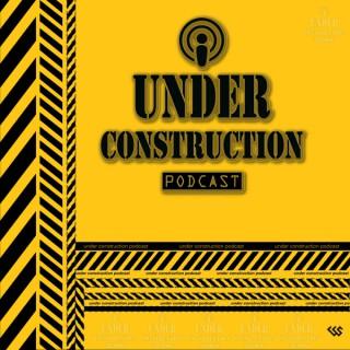 Under Construction Podcast