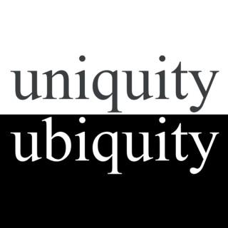 Uniquity over Ubiquity