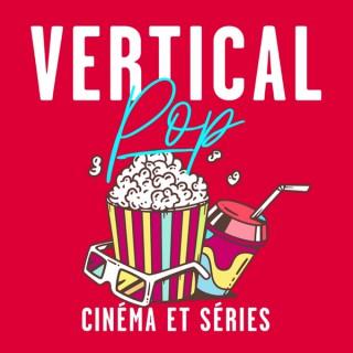 Vertical Pop : Cinéma et séries
