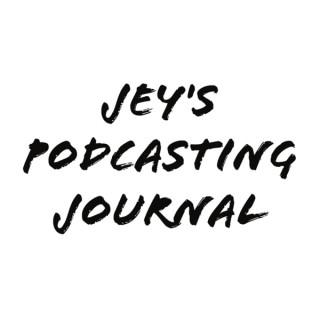 Jey's Podcasting Journal
