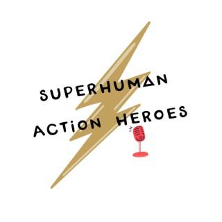 SuperHuman Action Heroes