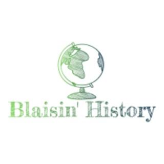 Blaisin' History Podcast
