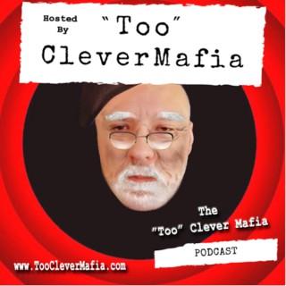 The Too Clever Mafia Podcast