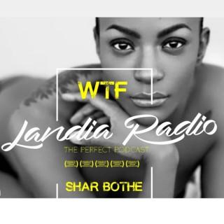 Wtf-Landia Radio with Shar Bothé