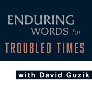 Enduring Words for Troubled Times – Enduring Word