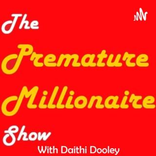 The Premature Millionaire Show: The Show About Achieving Succes and Learning from Failure
