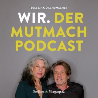 Wir. Der Mutmach-Podcast der Berliner Morgenpost