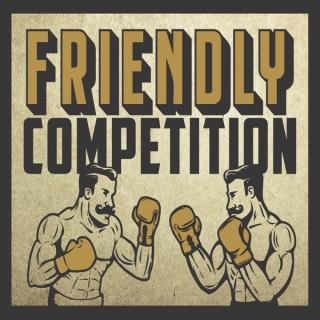 Friendly Competition