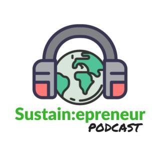 Sustain:epreneur Podcast- Bridging the gap between business and sustainability