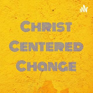Christ Centered Change