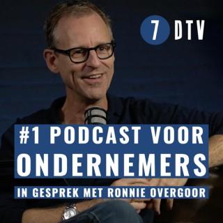De #1 Podcast voor ondernemers | 7DTV | Ronnie Overgoor in gesprek met inspirerende ondernemers