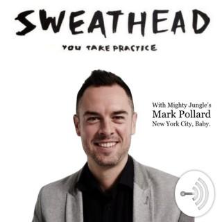 Sweathead with Mark Pollard