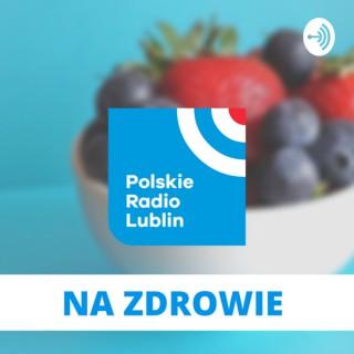 Na zdrowie w Radiu Lublin