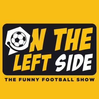 On The Left Side: The Funny Football Show