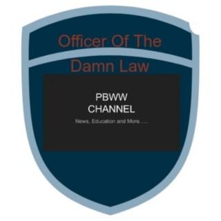 Officer Of The Damn Law (PBWW Channel)
