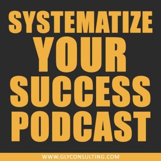Systematize Your Success Podcast