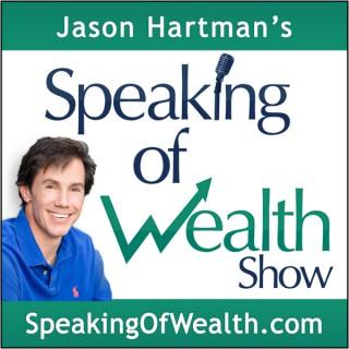 Speaking Of Wealth with Jason Hartman