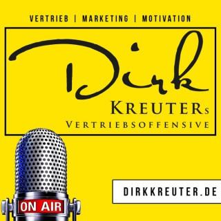 Dirk Kreuters Vertriebsoffensive: Verkauf | Marketing | Vertrieb | Führung | Motivation