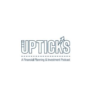 Upticks: A Financial Planning & Investment Podcast