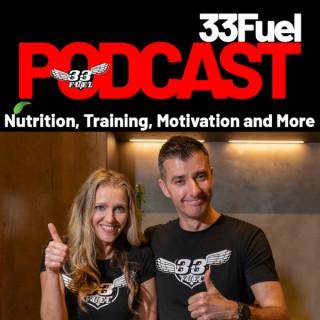 33Fuel Podcast Sports Nutrition, Training, Motivation
