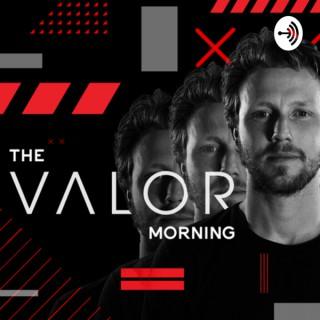 THE VALOR MORNING