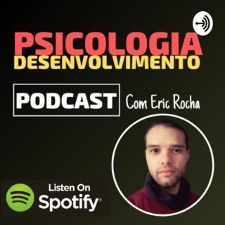 Psicologia e Desenvolvimento Com Eric Rocha