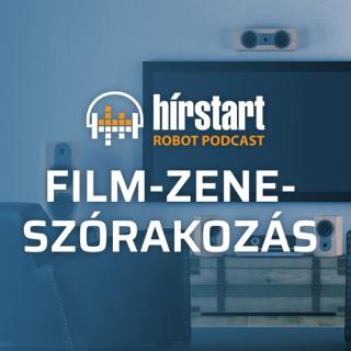 Hírstart Robot Podcast - Film-zene-szórakozás